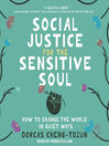 Cover image for Social Justice for the Sensitive Soul